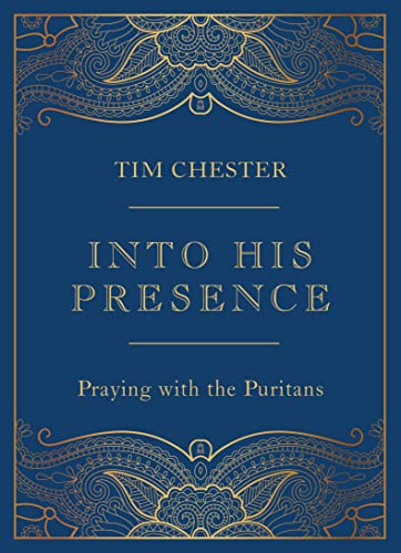 Into His Presence: Praying With the Puritans von The Good Book Company
