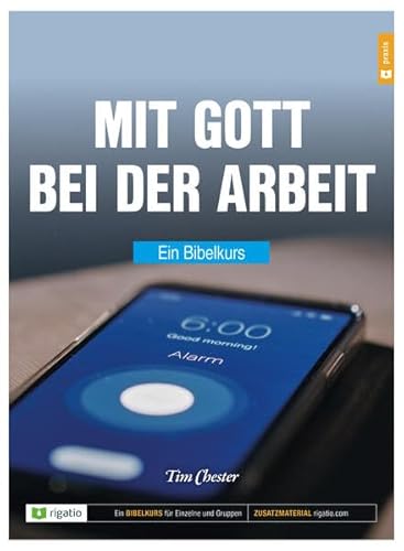 Mit Gott bei der Arbeit - Ein Bibelkurs Mit Gott bei der Arbeit - Ein Bibelkurs