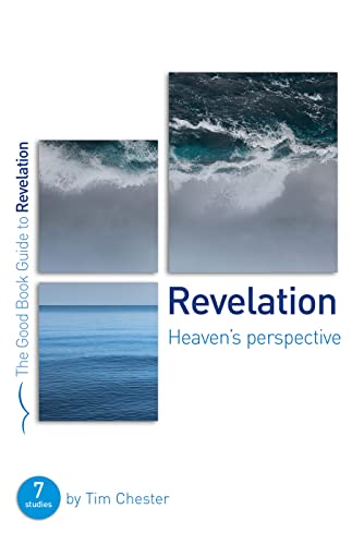Revelation: Heaven's perspective: 7 studies for individuals or groups (Good Book Guides)