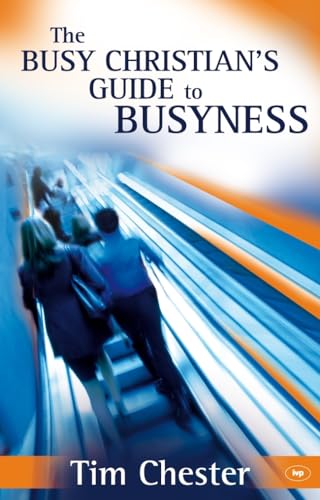 The Busy Christian's Guide to Busyness: India Migration Report 2011 von IVP