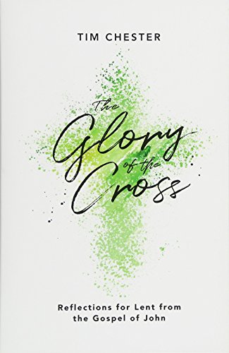 The Glory of the Cross von Good Book Co