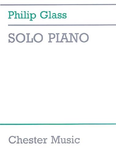 Philip Glass: Solo Piano. Für Klavier von Chester Music