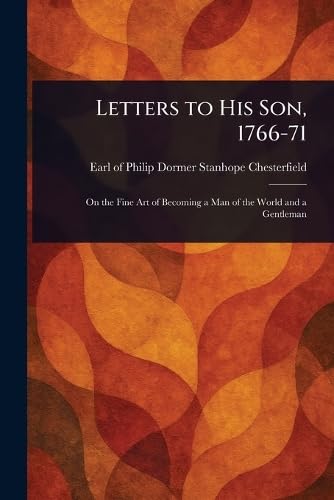 Letters to His Son, 1766-71 von Anson Street Press