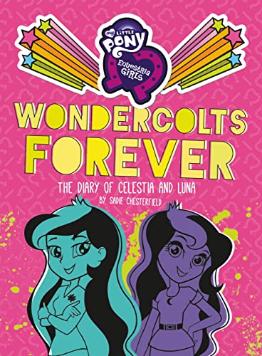 My Little Pony: Equestria Girls: Wondercolts Forever: The Diary of Celestia and Luna