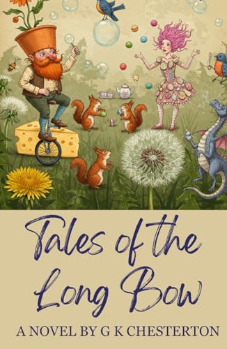 Tales of the Long Bow: A Whimsical Satire of the Absurd and the Impossible Tales of the Long Bow: A Whimsical Satire of the Absurd and the Impossible von Independently published