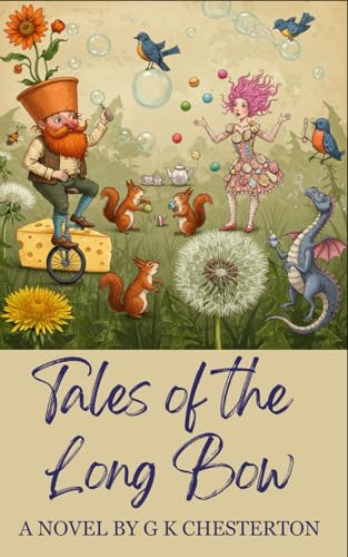Tales of the Long Bow: A Whimsical Satire of the Absurd and the Impossible Tales of the Long Bow: A Whimsical Satire of the Absurd and the Impossible von Independently published