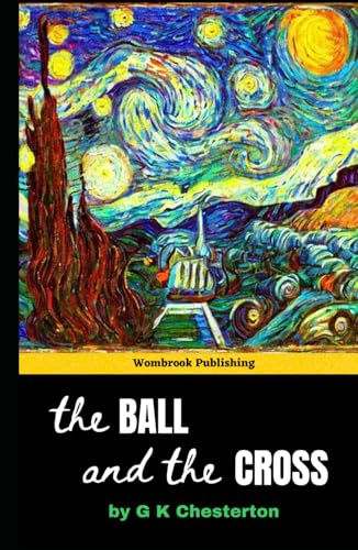 The Ball and the Cross: A Satirical Tale of Faith and Friendship The Ball and the Cross: A Satirical Tale of Faith and Friendship von Independently published