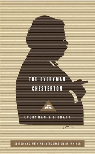 The Everyman Chesterton: Ed. and with an introd. by Ian Ker (Everyman's Library CLASSICS) von Everyman's Library