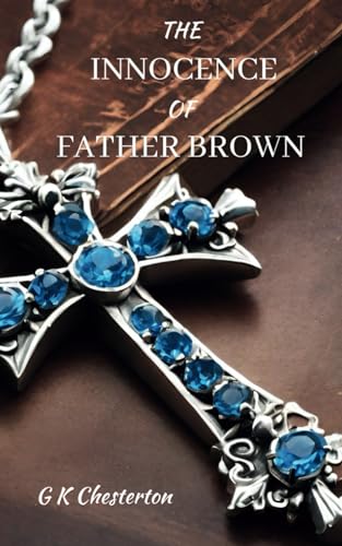The Innocence of Father Brown: A Collection of Short Stories featuring Father Brown von Independently published