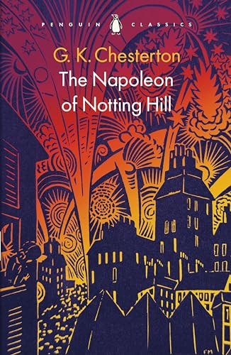 The Napoleon of Notting Hill (PENGUIN CLASSICS) The Napoleon of Notting Hill (PENGUIN CLASSICS)