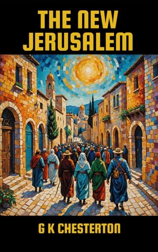 The New Jerusalem: Exploring Faith, History, and Identity in the Sacred City The New Jerusalem: Exploring Faith, History, and Identity in the Sacred City von Independently published