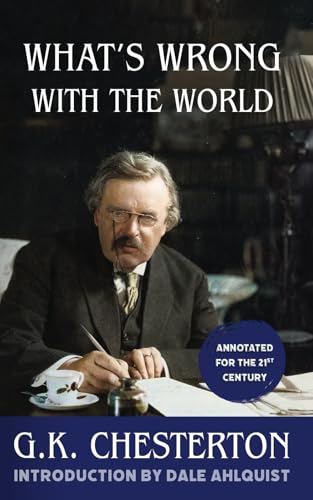 What's Wrong With the World: Annotated for the 21st Century von Western Front Books