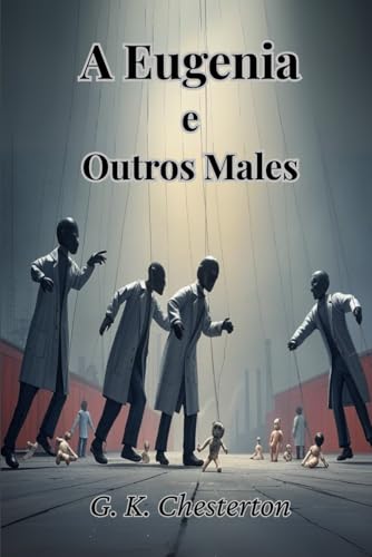 A Eugenia e Outros Males A Eugenia e Outros Males von Independently published