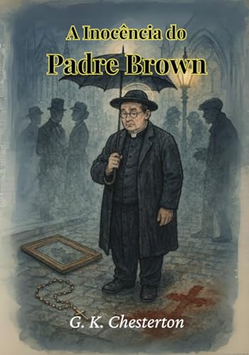 A Inocência do Padre Brown A Inocência do Padre Brown von Independently published