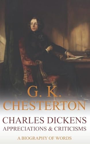 Charles Dickens (Annotated): Appreciations and Criticisms von Independently published