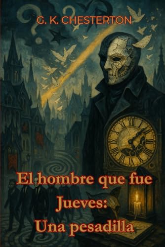 El hombre que fue Jueves: Una pesadilla El hombre que fue Jueves: Una pesadilla von Independently published