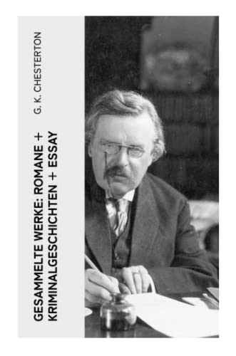 Gesammelte Werke: Romane + Kriminalgeschichten + Essay