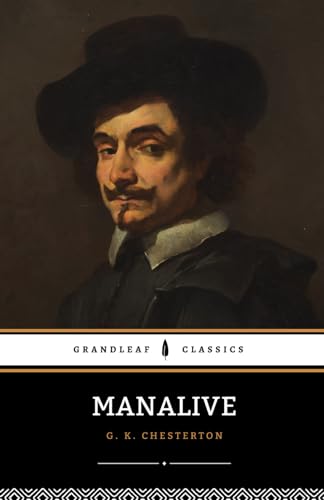 Manalive: The 1912 British Mystery Classic Manalive: The 1912 British Mystery Classic von Independently published