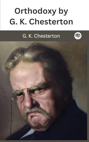 Orthodoxy by G. K. Chesterton von Grapevine India