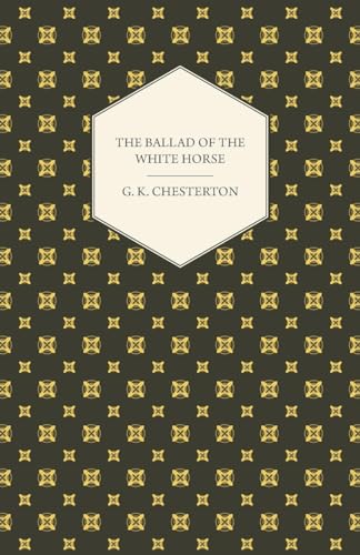 THE BALLAD OF THE WHITE HORSE THE BALLAD OF THE WHITE HORSE von Foreman Press