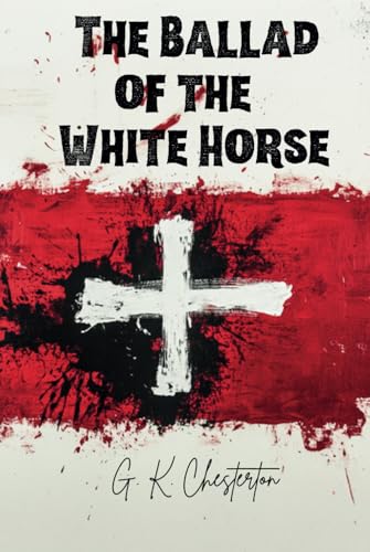 The Ballad of the White Horse The Ballad of the White Horse von Independently published