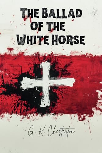 The Ballad of the White Horse The Ballad of the White Horse von Independently published
