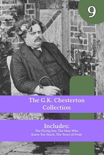 The Chesterton Collection: The Flying Inn, The Man Who Knew Too Much, The Trees of Pride The Chesterton Collection: The Flying Inn, The Man Who Knew Too Much, The Trees of Pride von Henderson Publishing