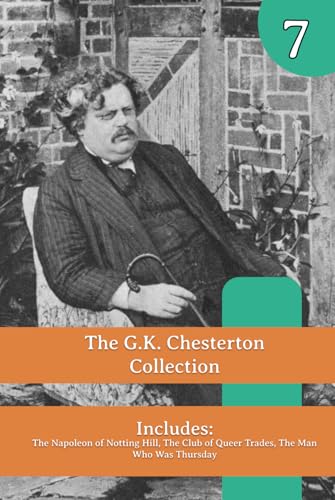 The Chesterton Collection: The Napoleon of Notting Hill, The Club of Queer Trades, The Man Who Was Thursday The Chesterton Collection: The Napoleon of Notting Hill, The Club of Queer Trades, The Man Who Was Thursday von Henderson Publishing