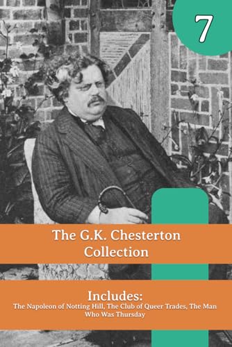 The Chesterton Collection: The Napoleon of Notting Hill, The Club of Queer Trades, The Man Who Was Thursday The Chesterton Collection: The Napoleon of Notting Hill, The Club of Queer Trades, The Man Who Was Thursday von Henderson Publishing