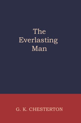 The Everlasting Man The Everlasting Man