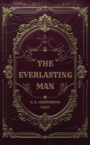 The Everlasting Man The Everlasting Man von Independently published