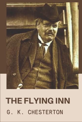 The Flying Inn: Original Classics and Annotated The Flying Inn: Original Classics and Annotated