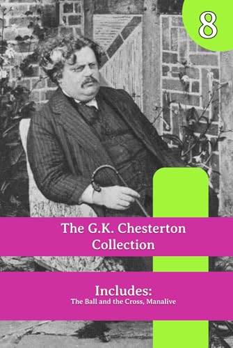 The G.K. Chesterton Collection: The Ball and the Cross, Manalive von Henderson Publishing