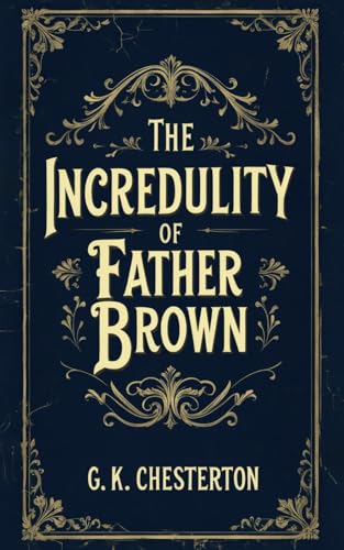 The Incredulity of Father Brown The Incredulity of Father Brown von Independently published