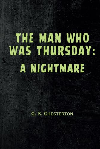 The Man Who Was Thursday: A Nightmare - Remastered Original Classic The Man Who Was Thursday: A Nightmare - Remastered Original Classic von Independently published