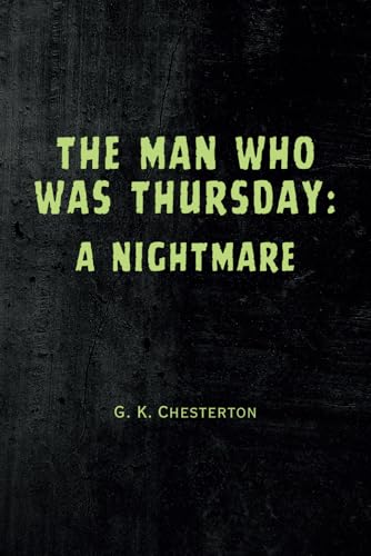 The Man Who Was Thursday: A Nightmare - Remastered Original Classic The Man Who Was Thursday: A Nightmare - Remastered Original Classic von Independently published