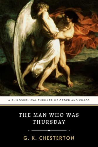 The Man Who Was Thursday: A Philosophical Thriller of Order and Chaos The Man Who Was Thursday: A Philosophical Thriller of Order and Chaos von Independently published