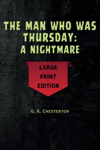 The Man Who Was Thursday: Large Print Edition - Remastered Original Classic The Man Who Was Thursday: Large Print Edition - Remastered Original Classic von Independently published