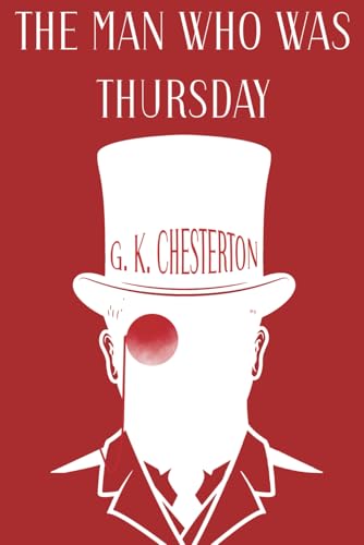 The Man Who Was Thursday: Remastered & Annotated von Loose Screw Press