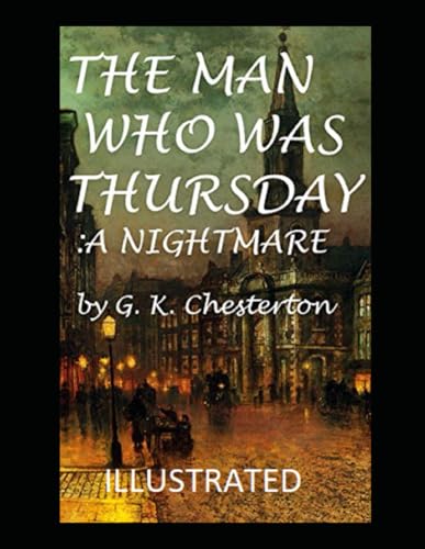 The Man Who Was Thursday: a Nightmare Illustrated The Man Who Was Thursday: a Nightmare Illustrated von Independently published