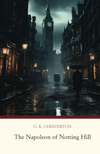The Napoleon of Notting Hill The Napoleon of Notting Hill von Independently published