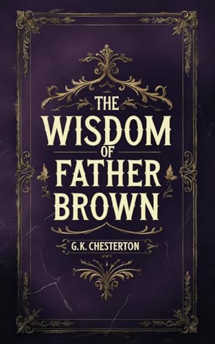The Wisdom of Father Brown The Wisdom of Father Brown von Independently published