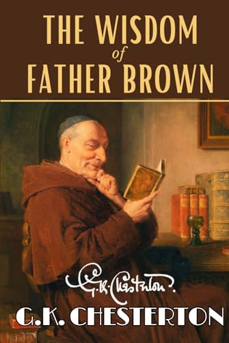 The Wisdom of Father Brown: G K Chesterton's Father Brown Second Collection of Classic British Detective Short Stories 1914 Original Edition HARDCOVER The Wisdom of Father Brown: G K Chesterton's Father Brown Second Collection of Classic British Detective Short Stories 1914 Original Edition HARDCOVER von Independently published