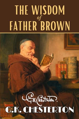 The Wisdom of Father Brown: G K Chesterton's Father Brown Second Collection of Classic British Detective Short Stories 1914 Original Edition The Wisdom of Father Brown: G K Chesterton's Father Brown Second Collection of Classic British Detective Short Stories 1914 Original Edition von Independently published