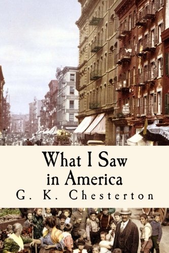 What I Saw in America What I Saw in America von CreateSpace Independent Publishing Platform