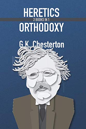 2 Books in One: Heretics & Orthodoxy