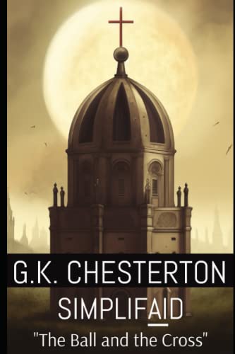 G.K. Chesterton: The Ball and the Cross: SimplifAId