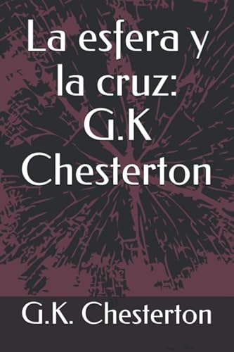 La esfera y la cruz: G.K Chesterton