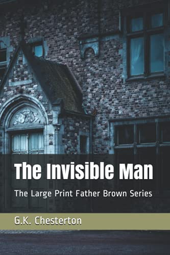 The Invisible Man: The Large Print Father Brown Series von Independently published