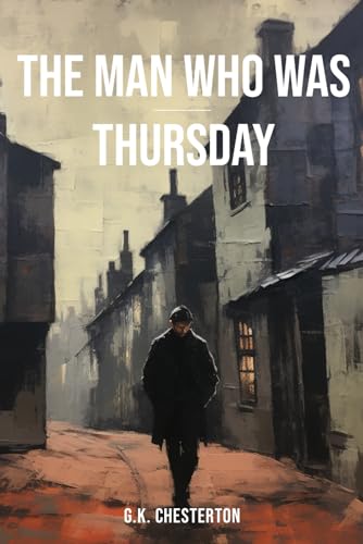 The Man Who Was Thursday by G. K. Chesterton von Independently published